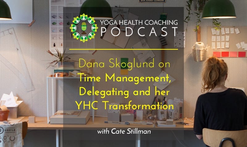 Dana Skoglund on Time Managemet, Delegating and her YHC Transformation
