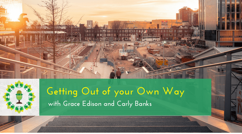Getting Out of your Own Way