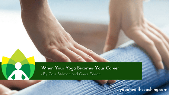 When Your Yoga Becomes Your Career